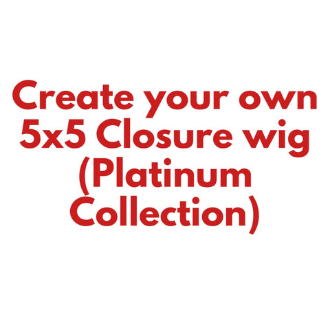 Create your own Platinum Collection Closure wig